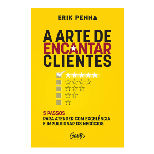 A arte de encantar clientes: 5 passos para atender com excelência e impulsionar os negócios