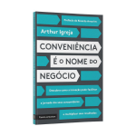 Conveniência é o nome do negócio: Descubra como a inovação pode facilitar a jornada dos seus consumidores e multiplicar seus resultados