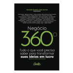 Negócio 360º: Tudo o que você precisa saber para transformar suas ideias em lucro