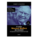 O Jeito Warren Buffett de investir: Os segredos do maior investidor do mundo