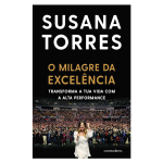 O Milagre da Excelência - Transforme Sua Vida com a Alta Performance